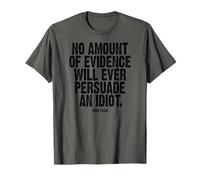 Ninguna evidencia persuadirá a un Idiota Mark Twain Tinta Negra Camiseta