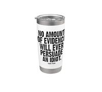 Ninguna evidencia persuadirá a un idiota Mark Twain tinta negra Vaso térmico de acero inoxidable de doble pared
