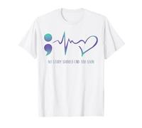 Ninguna historia debería terminar demasiado pronto con la conciencia sobre la prevención del suicidio Camiseta