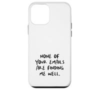 Ninguno de Sus Correos electrónicos me están encontrando Bien - Oficina de compañeros de Trabajo Carcasa para iPhone 12 Mini
