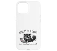 Ninguno de Tus Correos electrónicos me están encontrando Bien Funny Cat Office Carcasa para iPhone 15