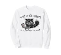 Ninguno de Tus Correos electrónicos me están encontrando Bien Funny Cat Office Sudadera