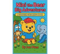 Nini’s Big Adventures: A Toddler Coloring Book (Nini the Bear)