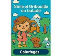 Ninie et Gribouille en balade: Livre de coloriage et jeux pour enfants de 6 ans