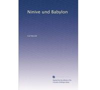 Ninive und Babylon