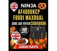 NINJA AF400UKCP FOODI MAX DUAL ZONE AIR FRYER COOKBOOK: Quick tasty recipes made easy with everyday ingredients and beginner friendly meal ideas
