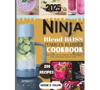 Ninja blend boss tumbler blender Cookbook: Quick, healthy, and tasty recipes for smoothies, frozen treats, protein shakes, and party drinks