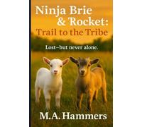 Ninja Brie & Rocket: Trail to the Tribe (Ninja Brie & Rocket Adventures)