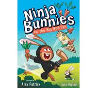 Ninja Bunnies vs the Big Bad Fox: Book 1: A LAUGH-OUT-LOUD and colourful adventure series for kids age 5 - 8