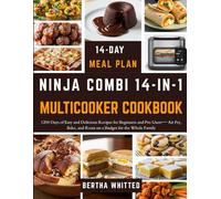 NINJA COMBI 14-IN-1 MULTICOOKER COOKBOOK: 1200 Days of Easy and Delicious Recipes for Beginners and Pro Users - Air Fry, Bake, and Roast on a Budget for the Whole Family