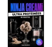 NINJA CREAMi: 60 Recettes Ultra Protéinées