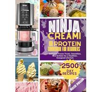Ninja Creami High-Protein Cookbook for Beginners: Delicious Frozen Treats, Smoothies, and Sorbets for a Healthier, Energized Lifestyle