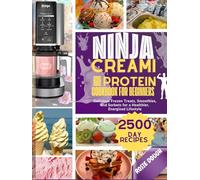 Ninja Creami High-Protein Cookbook for Beginners: Delicious Frozen Treats, Smoothies, and Sorbets for a Healthier, Energized Lifestyle