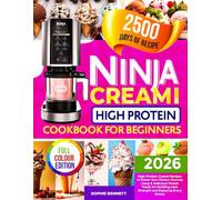 Ninja CREAMi High Protein Cookbook for Beginners: High-Protein Creami Recipes to Power Your Fitness Journey | Easy & Delicious Frozen Treats for Building Lean Strength and Enjoying Every Scoop