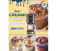 Ninja CREAMi High Protein Kochbuch für Anfänger: Einfache, eiweißreiche und kohlenhydratarme Eis-rezepte für cremige Desserts ohne Zuckerstress