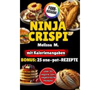NINJA CRISPI Kochbuch: bebilderte FARB-Rezepte für Heißluftfriteusen mit kleinen Fassungsvermögen