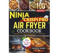 Ninja Crispi Pro Air Fryer Cookbook: Quick, High-Protein, and Low-Fat Meals for One or Two - Simple Everyday Recipes for Healthy Living