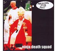 Ninja Death Squad - Appreciate Our Art
