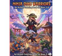 Ninja Dino Warriors: An Action Coloring Book for Boys 5-8: Cool Dinosaurs Practicing Martial Arts, Sword Fighting, and Stealth | Fun Activity Pages for Kids, Preschool, and Kindergarten