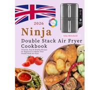 Ninja Double Stack Air Fryer Cookbook: 70 Quick, Easy & Healthy Recipes for Beginners to Master Your Double Stack Air Fryer