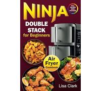 Ninja Double Stack Air Fryer Cookbook for Beginners: Healthy and Easy Ninja Vertical Dual Drawer Air Fryer Recipes.
