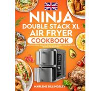 Ninja Double Stack XL Air Fryer Cookbook: Mouthwatering, Healthy & Easy Ninja Double Stack Air Fryer Recipes for Beginners