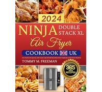 Ninja Double Stack XL Air Fryer Cookbook UK: 365 Days of Quick and Easy Air Fryer Recipes for Families and Busy People
