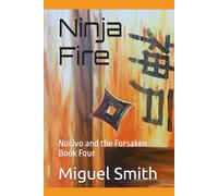 Ninja Fire: Nocivo and the Forsaken Book Four