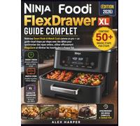 Ninja Foodi FlexDrawer Guide complet XL (Édition 2026): Maîtrisez Smart Finish & Match Cook comme un pro - un guide visuel étape par étape avec des ... MegaZone et éliminer les incertitudes
