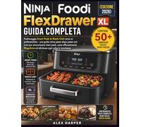 Ninja Foodi FlexDrawer XL Guida Completa (edizione 2026): Padroneggia Smart Finish & Match Chef come un professionista - una guida visiva passo dopo ... MegaZone ed eliminare ogni volta