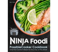Ninja Foodi PossibleCooker Cookbook: One-Pot Comfort Meals for Any Day of the Week