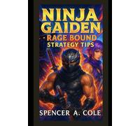 Ninja Gaiden: Rage Bound Strategy tips: Shadows, Secrets & the Ultimate Guide