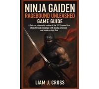 Ninja Gaiden: Ragebound Unleashed game guide: A fast-cut, cinematic review of the 2025 revival that slices through nostalgia with deadly precision and modern ninja flair.