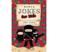 Ninja Jokes For Kids Book: 300+ Hilarious Ninja Jokes for Kids Ages 6-10 | Easy-to-Read Fun with Ninja life | 6x9 inches, 116 pages...Gift for Vacations, Holidays, Birthdays and Fun Times!