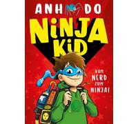 Ninja Kid, Bd. 1: Ninja Kid: Vom Nerd zum Ninja