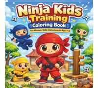 Ninja Kids Training Coloring Book: Fun Missions, Skills & Adventures for Ages 4-8 (Ninja Kids Adventure)