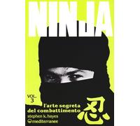 Ninja. L'Arte segreta del combattimento (Vol. 3) (Arti marziali)