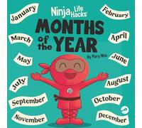 Ninja Life Hacks Months of the Year: Perfect Children's Book for Babies, Toddlers, Preschool (Little Ninja Life Hacks)