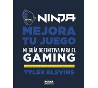 Ninja: Mejora tu juego. Mi guía definitiva para Ser Un Buen Gamer | Tyler Blevins