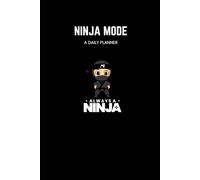 NINJA MODE: A DAILY PLANNER: A Guided Planner for Kids to Build Focus, Confidence, and Discipline