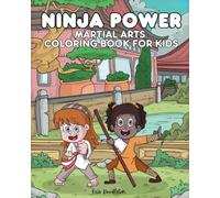 NINJA POWER: MARTIAL ARTS COLORING BOOK FOR KIDS