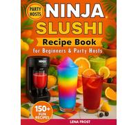 NINJA Slushi Recipe Book for Beginners & Party Hosts: Fun Frozen Drinks, Mocktails & Summer Treats to Wow Guests, Beat the Heat, and Blend Like a Pro.