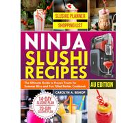 Ninja Slushi Recipes: The Ultimate Guide to Frozen Treats for Summer Bliss and Fun Filled Parties Cookbook