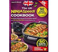 NINJA SPEEDI COOKBOOK UK 2026: Quick & Easy UK Recipes for One-Pot Meals, Air Frying, Steaming and Speedi Cooking - Perfect for Beginners & Busy Families