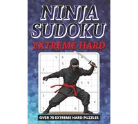 Ninja Sudoku: Extreme Level: Hard Puzzles for Advanced Players | Brain Training Book