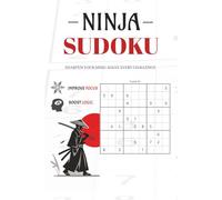 Ninja Sudoku Puzzle Book: Sudoku Puzzles for Everyone | Help Calm the Mind, Boost Logic, and Improve Focus| 6x9 Inches, 110 Pages | 50+ Puzzles | Solutions Included