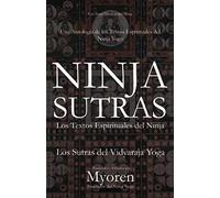 Ninja Sutras: Los Textos Espirituales del Ninja