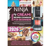 Ninja Swirl By Creami Recipes Cookbook For Beginners 2026: Easy, Healthy Frozen Desserts with Smooth Swirls, Simple Instructions, and No-Fail Results-From Protein Treats to Family Favorites