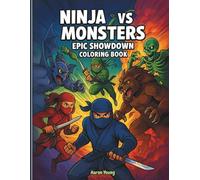 Ninja vs Monsters: Coloring Book for Kids & Young Adults | Epic Battles, Monsters & Comic-Style Action: Action-Packed Ninja Battles, Fearsome Creatures & Hours of High-Energy Coloring Fun!