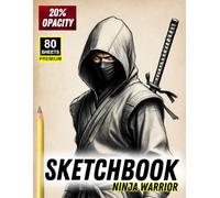Ninja Warrior Sketchbook for Artists - 20% Opacity Drawing Practice Pad: Train like a true artist with this ninja-themed sketchbook. Designed for tracing, refining, and mastering